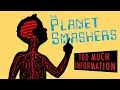 Download Lagu The Planet Smashers - Too Much information (official video)