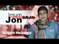 Download Lagu Imum Jon (SRJN) - SUNGGOH MEUBAHGIA - (Official Video Music)
