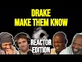 Drake - Make Them Know REACTION MASHUP