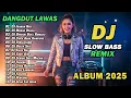 Lagu DJ DANGDUT LAWAS SLOW BASS REMIX TERBARU 2025 || DJ IDAMAN HATI | DJ MAKAN DARAH