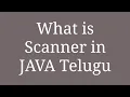Scanner in Java in Telugu Getting input from the user in java telugu