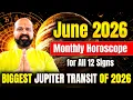 June 2026 Monthly Horoscope for all 12 Signs Jupiter Exalted 2026 Great Stars for all Zodiacs