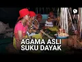 Download Lagu Kaharingan: Agama Asli Masyarakat Dayak