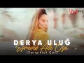 Download Lagu Derya Uluğ - Esmerin Adı Oya (Sarışınlar Çat)