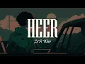 Download Lagu Heer Lofi and Reverb - Ali Raza \u0026 Shjr | LoFi Wav