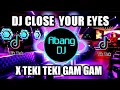 Download Lagu DJ CLOSE YOUR EYES X BANGUN TIDUR X TEKI TEKI GAM GAM REMIX VIRAL TIKTOK TERBARU 2022