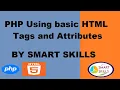 Basic HTML Tags used in PHP Programming BY Smart Skills