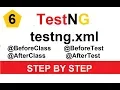 Tutorial 6 - TestNG XML BeforeClass BeforeTest AfterClass AfterTest annotations