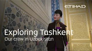 Exploring Tashkent | Etihad