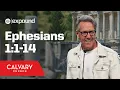 Ephesians 1 1-14 - Skip Heitzig