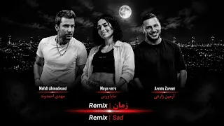  ریمکس   زمان   یکی از ناب ترین ریمکس های      هست با اجرای مهدی احمدوند   مایا ورس   آرمین زارعی   دندنها