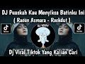 DJ PUASKAH KAU MENYIKSA BATINKU INI || DJ RACUN ASMARA VERSI TIKTOK VIRAL TIKTOK YANG KALIAN CARI