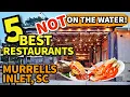 5 BEST Murrells Inlet Restaurants NOT ON THE WATER OR MARSH WALK - Near Myrtle Beach TOP 2026