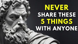 5 Things You Should NEVER Share With Anyone - MODERN STOICISM