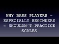 Download Lagu Why Bass Players - Especially Beginners - Shouldn't Practice Scales