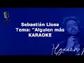 KARAOKE ALGUIEN MAS - Sebastián Llosa