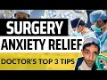 Anxiety Relief Before Surgery - Doctor s Top 3 Tips