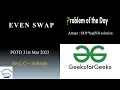 Even Swap GFG POTD 31st March 2023 Arrays Sorting Java C Problem Of The Day