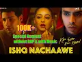 Lagu Ishq Nachaawe | Kho Gaye Hum Kahan | Edited | mu_N_vo