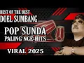DOEL SUMBANG BEST OF THE BEST POP SUNDA - POP SUNDA PALING BANYAK DIPUTAR 2025 ALBUM TERBAIK