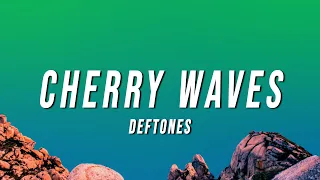deftones cherry waves lyrics 
