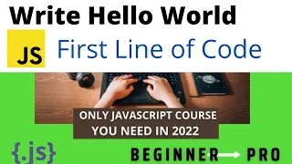 Write Hello World using Javascript First Line of code Coding for Beginners how to start coding