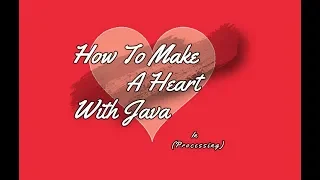 How to make a heart with java in processing