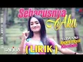 Download Lagu Safira Inema Ft DJ Santuy ~ Seharusnya Aku ( Lirik )