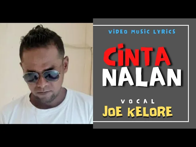 Download MP3 CINTA NALAN  || JOE KELORE || Video Lirik