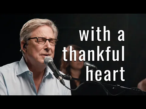 Download MP3 Don Moen - With a Thankful Heart (Acoustic) | Praise and Worship Music