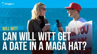 Can Will Witt Get a Date in a MAGA Hat Man on the Street PragerU