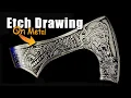 Turn 12 Harbor Freight Axe Into Viking Ax How I Etch Drawing On Metal