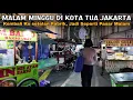 Malam Minggu Di Kota Tua Jakarta, Jadi Seperti Pasar Malam