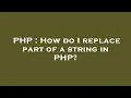 PHP How do I replace part of a string in PHP