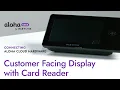 Connecting the Customer-Facing Display Card Reader Aloha Cloud Self-Install Series by NCR Voyix