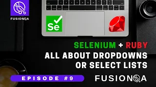 FusionQA Episode 9 of Selenium Ruby Dropdowns or Select Lists