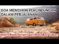Download Lagu Doa Memohon Perlindungan dalam Perjalanan