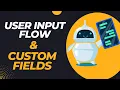 VauBot - Creating User Input Flow Custom Fields