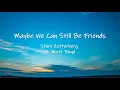 Download Lagu Maybe We Can Still Be Friends - Sture Zetterberg ft. Matt Bloyd | Lyrics / Lyric Video