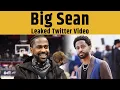 Big Sean Leaked Twitter How Big Sean Naked Got Leak
