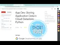 App Dev Storing Application Data in Cloud Datastore - Python quick