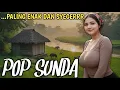 LAGU MUSIK POP SUNDA PALING ENAK SAMPAI MERINDING - POP SUNDA LAWAS PALING DICARI BIKIN NOSTALGIA