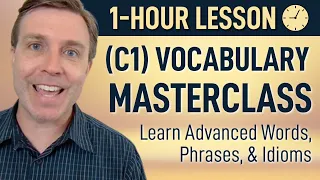 Advanced C1 Vocabulary MASTERCLASS in 60 Minutes
