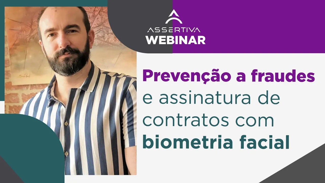 Webinar - Prevenção a fraudes e assinatura de contratos com biometria facial