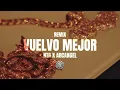 Arcangel x NTG - Vuelvo Mejor Remix (Official Video)