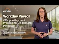 How to Process Off-Cycle On-Demand Payments Workday Payroll