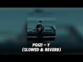 Poizi - Y (Slowed & Reverb)