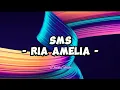 Lagu Ria Amelia - SMS (Lirik Lagu)