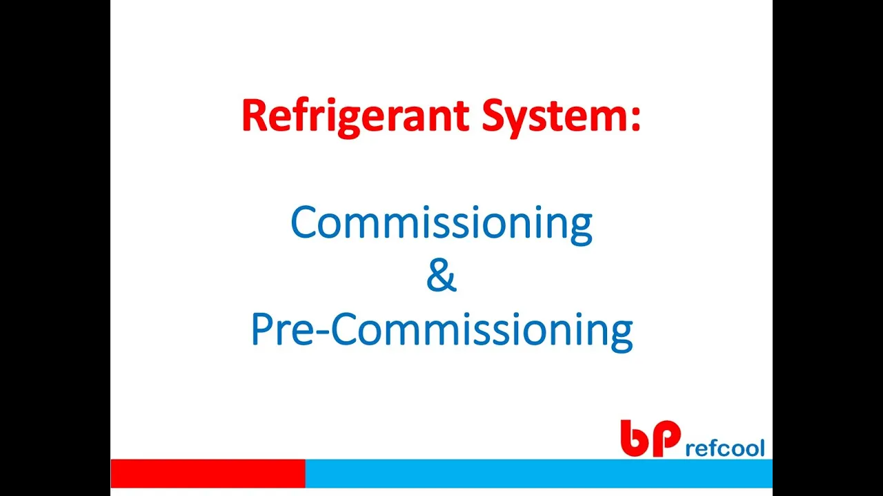 Commissioning & Pre Commissioning Steps, Tools and Consumables for HVACR Systems. (B P Refcool)