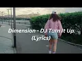 Download Lagu Dimension - DJ Turn It Up (Lyrics)